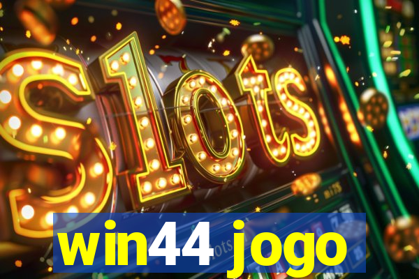 win44 jogo